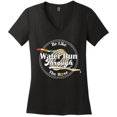 Be Like Water Run Through The Hose Funny Retro Vintage Women's V-Neck T-Shirt