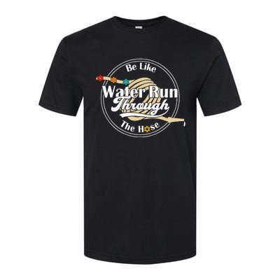 Be Like Water Run Through The Hose Funny Retro Vintage Softstyle CVC T-Shirt