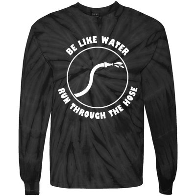 Be Like Water Run Through The Hose Tie-Dye Long Sleeve Shirt