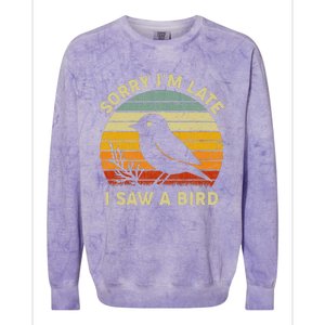 Bird Lover Women Sorry IM Late I Saw A Bird Colorblast Crewneck Sweatshirt