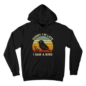 Bird Lover Women Sorry IM Late I Saw A Bird Hoodie