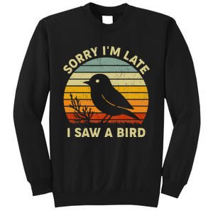 Bird Lover Women Sorry IM Late I Saw A Bird Sweatshirt