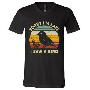 Bird Lover Women Sorry IM Late I Saw A Bird V-Neck T-Shirt