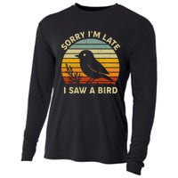 Bird Lover Women Sorry IM Late I Saw A Bird Cooling Performance Long Sleeve Crew