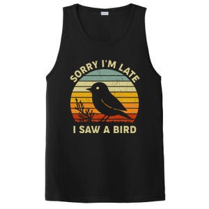 Bird Lover Women Sorry IM Late I Saw A Bird PosiCharge Competitor Tank