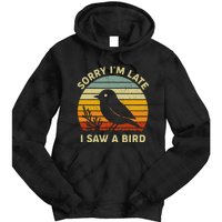 Bird Lover Women Sorry IM Late I Saw A Bird Tie Dye Hoodie