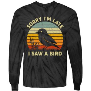 Bird Lover Women Sorry IM Late I Saw A Bird Tie-Dye Long Sleeve Shirt