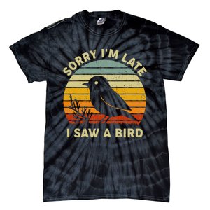 Bird Lover Women Sorry IM Late I Saw A Bird Tie-Dye T-Shirt