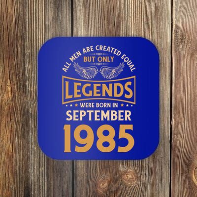 Birthday Legends Were Born In September 1985 Gift Coaster