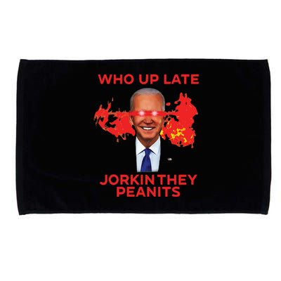 Biden Laser Who Up Late Jorkin They Peanits Microfiber Hand Towel