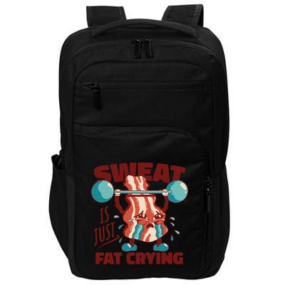 Bacon Lifting Weights Sweat Is Just Fat Crying Gift Impact Tech Backpack