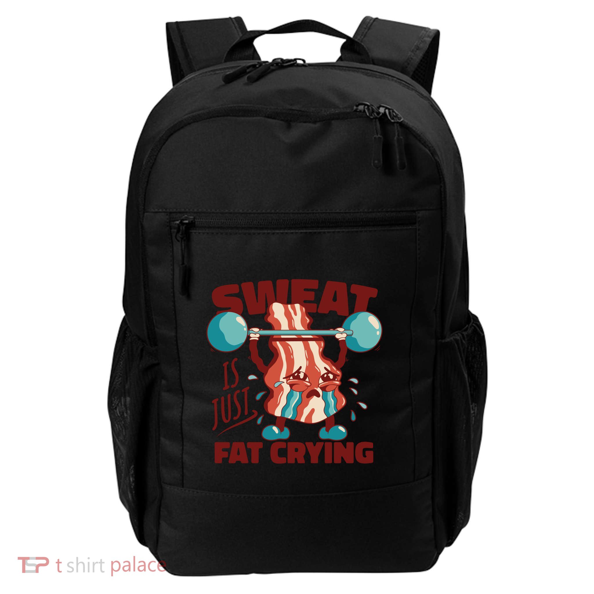 Bacon Lifting Weights Sweat Is Just Fat Crying Gift Backpack