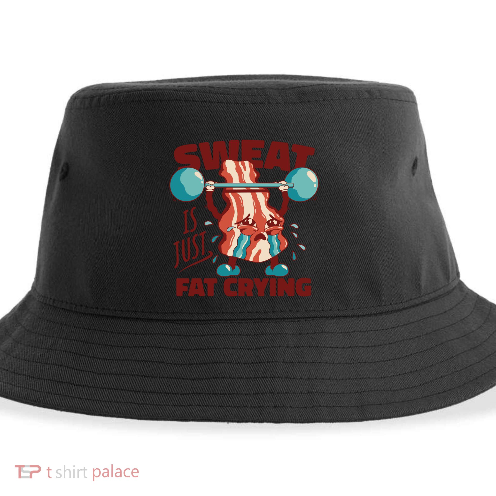 Bacon Lifting Weights Sweat Is Just Fat Crying Gift Sustainable Bucket Hat