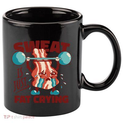 Bacon Lifting Weights Sweat Is Just Fat Crying Gift 11oz C Handle Ceramic Mug