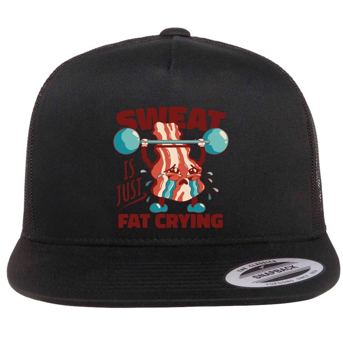 Bacon Lifting Weights Sweat Is Just Fat Crying Gift Flat Bill Trucker Hat