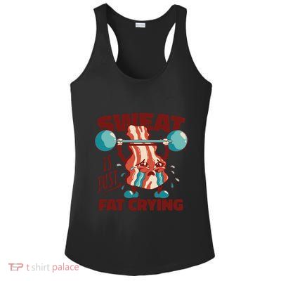 Bacon Lifting Weights Sweat Is Just Fat Crying Gift Ladies PosiCharge Competitor Racerback Tank