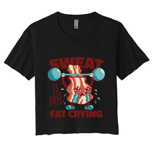 Bacon Lifting Weights Sweat Is Just Fat Crying Gift Crop Top