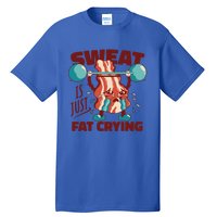 Bacon Lifting Weights Sweat Is Just Fat Crying Gift Tall T-Shirt