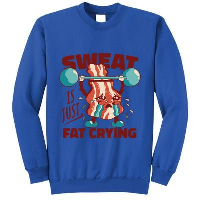 Bacon Lifting Weights Sweat Is Just Fat Crying Gift Tall Sweatshirt