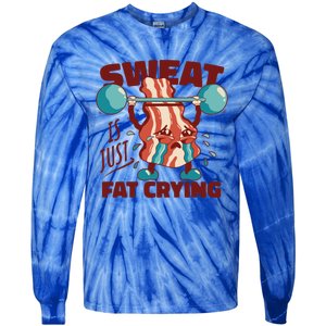 Bacon Lifting Weights Sweat Is Just Fat Crying Gift Tie-Dye Long Sleeve Shirt