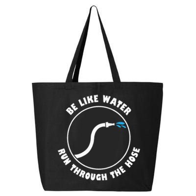 Be Like Water Run Through The Hose 25L Jumbo Tote