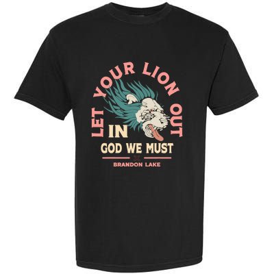 Brandon Let Your Lion Out We Must Merch Lake Garment-Dyed Heavyweight T-Shirt