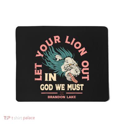 Brandon Let Your Lion Out We Must Merch Lake Mousepad