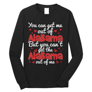 Bama Love You Cant Get The Alabama Out Of Me Long Sleeve Shirt