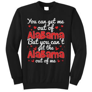 Bama Love You Cant Get The Alabama Out Of Me Sweatshirt