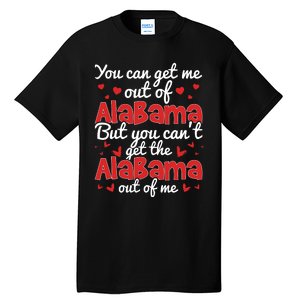 Bama Love You Cant Get The Alabama Out Of Me Tall T-Shirt