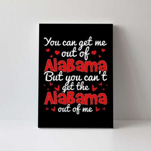 Bama Love You CanT Get The Alabama Out Of Me Canvas