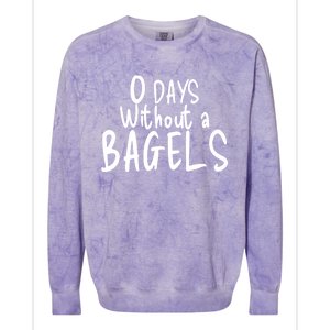 Bagel Lovers Zero Days Without Bagels Funny Baking Gift Colorblast Crewneck Sweatshirt