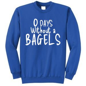 Bagel Lovers Zero Days Without Bagels Funny Baking Gift Sweatshirt