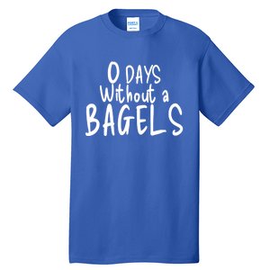 Bagel Lovers Zero Days Without Bagels Funny Baking Gift Tall T-Shirt