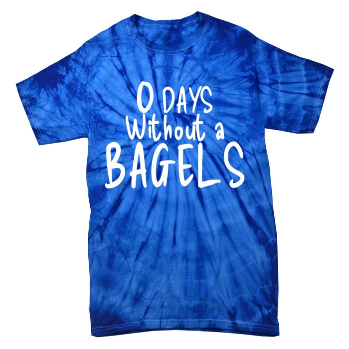 Bagel Lovers Zero Days Without Bagels Funny Baking Gift Tie-Dye T-Shirt