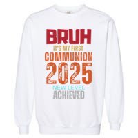 Bruh My 1st First Communion 2025 Video Game Garment-Dyed Sweatshirt