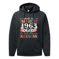 Born March 1963 Birthday Gift Made In 1963 60 Year Old Women Performance Fleece Hoodie