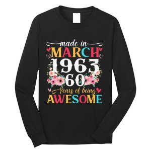 Born March 1963 Birthday Gift Made In 1963 60 Year Old Women Long Sleeve Shirt