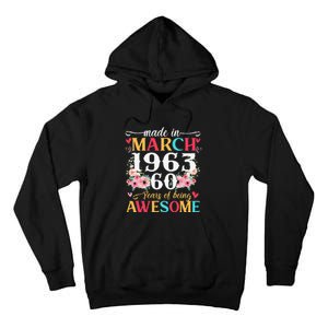 Born March 1963 Birthday Gift Made In 1963 60 Year Old Women Tall Hoodie