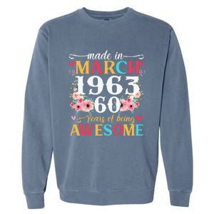 Born March 1963 Birthday Gift Made In 1963 60 Year Old Women Garment-Dyed Sweatshirt