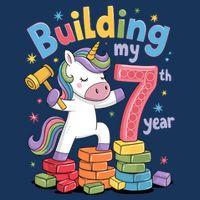 Building My 7th Year Unicorn Funny Design Sweatshirt