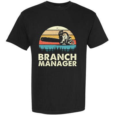 Branch Manager Arborist Tree Surgeon Lumberjack Logger Garment-Dyed Heavyweight T-Shirt