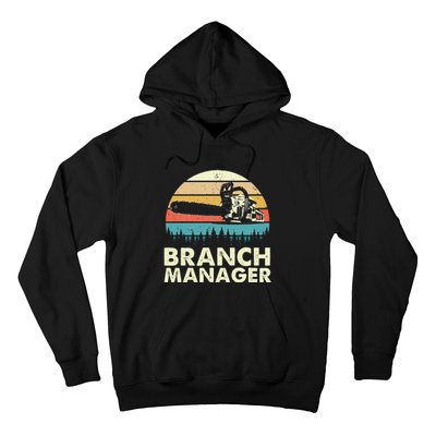 Branch Manager Arborist Tree Surgeon Lumberjack Logger Hoodie