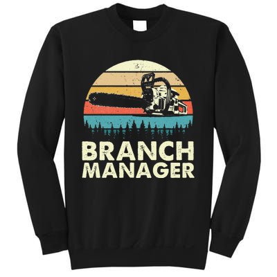 Branch Manager Arborist Tree Surgeon Lumberjack Logger Sweatshirt