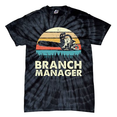 Branch Manager Arborist Tree Surgeon Lumberjack Logger Tie-Dye T-Shirt