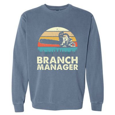 Branch Manager Arborist Tree Surgeon Lumberjack Logger Garment-Dyed Sweatshirt