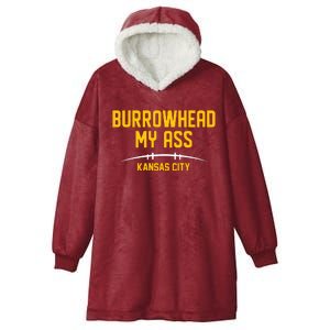 Burrowhead My Ass Funny Kansas City Hooded Wearable Blanket