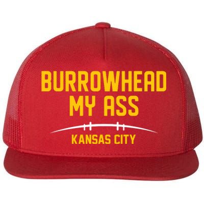 Burrowhead My Ass Funny Kansas City Flat Bill Trucker Hat