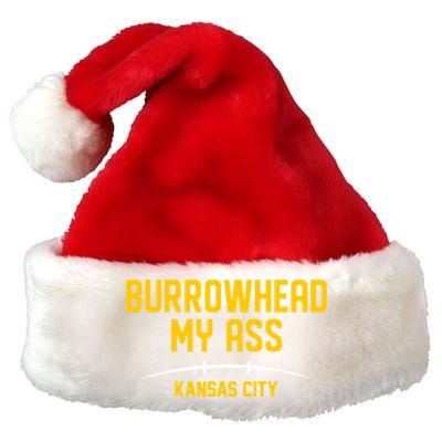 Burrowhead My Ass Funny Kansas City Premium Christmas Santa Hat