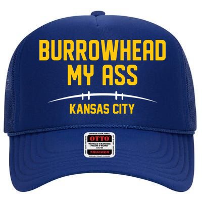 Burrowhead My Ass Funny Kansas City High Crown Mesh Back Trucker Hat